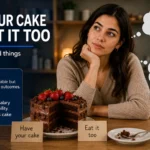 have your cake and eat it too idiom